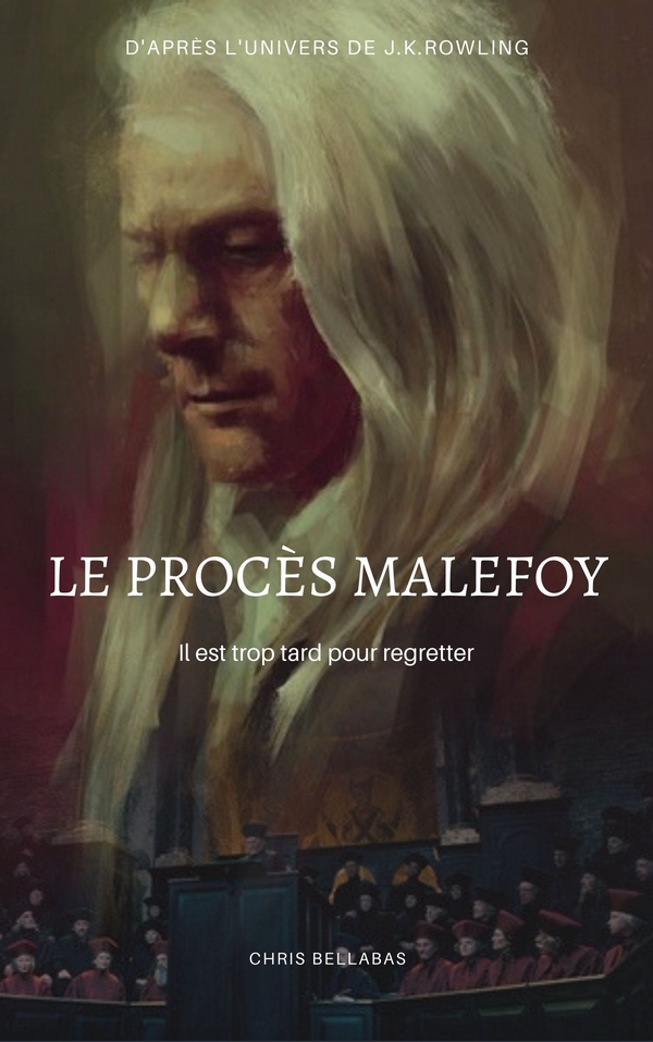 Le Procès Malefoy, chapitre 1 : La déchéance des Malefoy [fanfiction Harry Potter]
